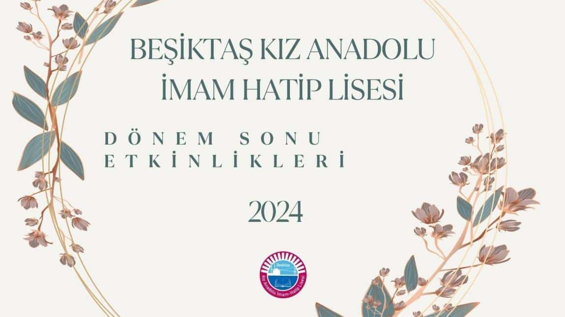 Beşiktaş Kız Anadolu İmam Hatip Lisesi Dönem Sonu Etkinlikleri 2024